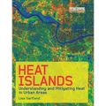 Heat Islands: Understanding and Mitigating Heat in Urban Areas - Paperback