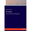 Mr. Dooley: In the Hearts of his Countrymen - Paperback