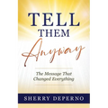Tell Them Anyway - Paperback