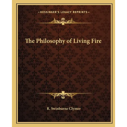 The Philosophy of Living Fire - Paperback