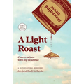 A Light Roast: Conversations with My Dead Dad - Hardcover