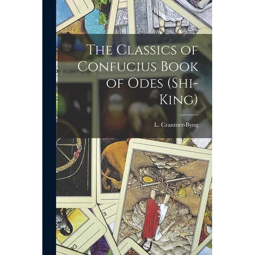 The Classics of Confucius Book of Odes (Shi-King) - Paperback