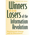 Winners and Losers of the Information Revolution: Psychosocial Change and Its Discontents - Hardcover