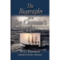 The Biography of a Sea Captain's Life: Written By Himself - Paperback