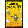 When Crocs Fly: A Pearls Before Swine Collection - Hardcover