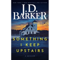 Something I Keep Upstairs - Hardcover