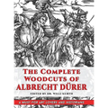 The Complete Woodcuts of Albrecht Dürer (Dover Fine Art, History of Art) - Hardcover