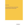 An Account of the Private Life and Public Services of Salmon Portland Chase - Hardcover
