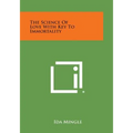 The Science of Love with Key to Immortality - Paperback