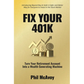 Fix Your 401K: Turn Your Retirement Account into a Wealth Generating Machine - Paperback