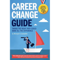 Career Change Guide: Taking the right path could make all the difference - Paperback