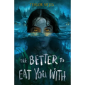 The Better to Eat You with - Hardcover