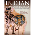 Indian Conquistadors: Indigenous Allies in the Conquest of Mesoamerica - Paperback