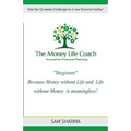 The Money-Life Coach "Beginner": Take the 12 weeks challenge to a new financial reality - Paperback