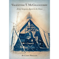 Valentine T. McGillycuddy: Army Surgeon, Agent to the Sioux - Paperback