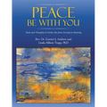 Peace Be with You: Tools and Thoughts to Guide You from Anxiety to Serenity - Paperback