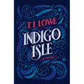 Indigo Isle: A Southern Love Story of Redemption, Healing, and Second Chances - Hardcover