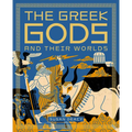 The Greek Gods and Their Worlds - Hardcover