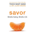 Savor: Mindful Eating, Mindful Life - Paperback