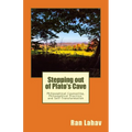 Stepping out of Plato's Cave: Philosophical Counseling, Philosophical Practice, and Self-Transformation - Paperback