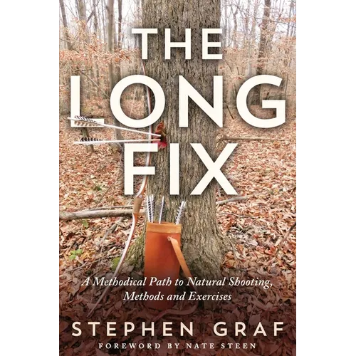 The Long Fix: A Methodical Path to Natural Shooting, Methods and Exercises - Paperback