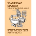 Wholesome Gourmet: The Art of Gluten-Free Cuisine - Paperback