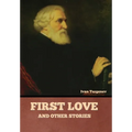 First Love and Other Stories - Hardcover