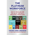 The Platinum Workforce: How to Train and Hire for the 21st Century's Industrial Transition - Hardcover