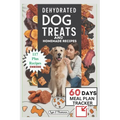 Dehydrated Dog Treats and Homemade Recipes - Paperback