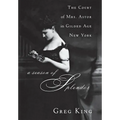 A Season of Splendor: The Court of Mrs. Astor in Gilded Age New York - Hardcover