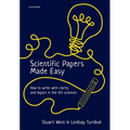 Scientific Papers Made Easy: How to Write with Clarity and Impact in the Life Sciences - Hardcover