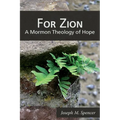 For Zion: A Mormon Theology of Hope - Paperback