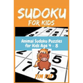 Sudoku for Kids: Animal Sudoku Puzzles for Kids Age 4 - 8 (Easy To Medium) with Solutions - 4x4 Puzzle Grids (Sudoku Puzzle Books for K - Paperback