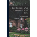 The British War Economy, 1939-1943 - Hardcover