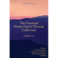 The Essential Henry David Thoreau Collection: 4 Books in 1 Walden Civil Disobedience A Week on the Concord and Merrimack Rivers Walking - Paperback