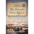 The French Love Affair: A true narrative of events surrounding the Nazi occupation of France... - Paperback