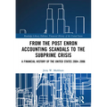 From the Post Enron Accounting Scandals to the Subprime Crisis: A Financial History of the United States 2004-2006 - Paperback
