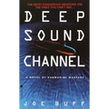 Deep Sound Channel: A Novel of Submarine Warfare - Paperback