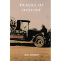 Tracks of Destiny: From Derby to Tennant Creek - Paperback