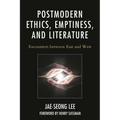 Postmodern Ethics, Emptiness, and Literature: Encounters Between East and West - Paperback