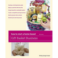 How to Start a Home-Based Gift Basket Business - Paperback