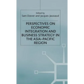 Perspectives on Economic Integration and Business Strategy in the Asia-Pacific Region - Hardcover