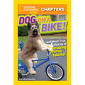 National Geographic Kids Chapters: Dog on a Bike!: And More True Stories of Amazing Animal Talents! - Paperback