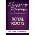 Royal Roots: Poems for the People Volume II - Paperback