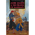 Jamie Sharpe and the Pirates of Barbary - Paperback
