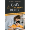 God's Instruction Book: Foundational Truth of Proverbs - Paperback