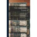 The Marshall Family: A History of the Descendants of William Marshall Born, 1722, Died, 1796 - Hardcover