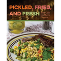Pickled, Fried, and Fresh: Bert Gill's Southern Flavors - Hardcover