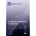 Intelligent Computing for Big Data - Hardcover