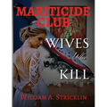 Mariticide Club - Wives Who Kill - Paperback